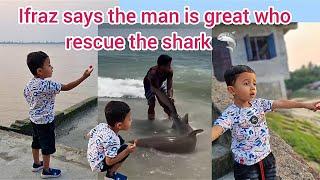 Ifraz says the man is great who rescue the shark  #youtubevideos #youtubeshorts #funny