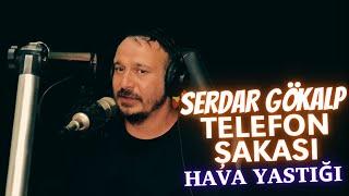 Serdar Gökalp - Telefon Şakası -  (Hava Yastığı)