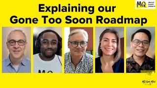 Explaining our Gone Too Soon Roadmap