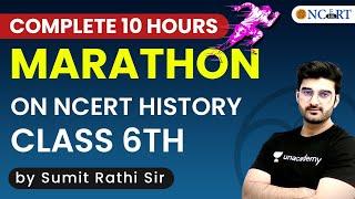 Complete 10 Hours Marathon on NCERT History Class 6th by Sumit Rathi Sir