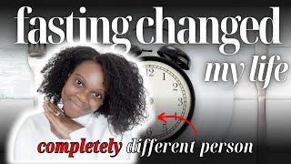 How Fasting Changed My Life FOREVER!! God REINVENTED ME! 