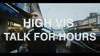 High Vis - "Talk For Hours" (Official Video)