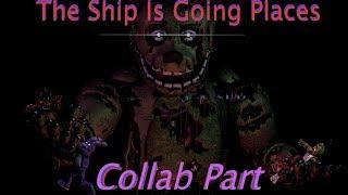 [Blender][Fnaf] This Ship Is Going Places Collab Part For ECHO365