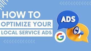 Succeed with Local Service Ads: Tips for Optimization