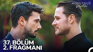 Hudutsuz Sevda 37. Bölüm 2. Fragmanı | Hedefte Biz Varız!