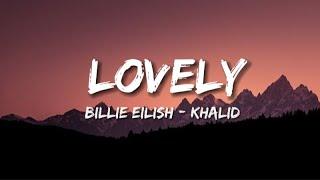 Billie Eilish - Khalid - Lovely - ( Lyrics )