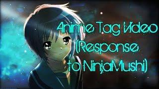 Anime Tag Video (Response to NinjaMushi)