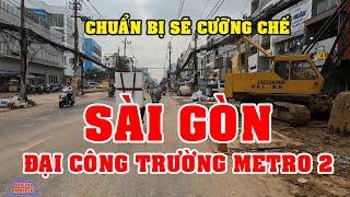 SÀI GÒN ĐẠI CÔNG TRƯỜNG METRO số 2 CHUẨN BỊ sẽ CƯỠNG CHẾ đó NHA DÂN SÀI GÒN ơi