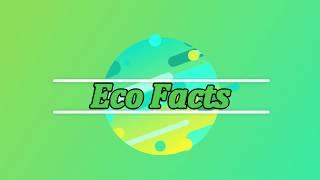 Eco Facts