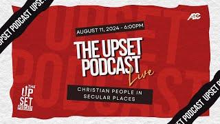 The UpSet Podcast: Christian People in Secular Places