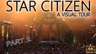 A Visual Tour of Star Citizen in 4K - Part 2 - Hurston