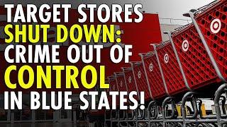 Target FORCED to Close Stores in September Amid Organized Retail Theft Crisis