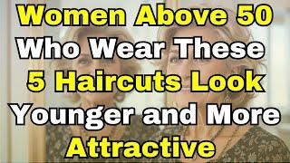 5 Haircuts that make Older Women LOOK YOUNGER after 50