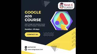 Learn Advanced Google Ads Course in Rohini Delhi from Next G Classes Institute