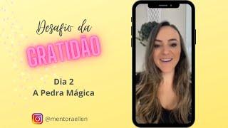 A MAGIA - RHONDA BYRNE | DIA 2 - A PEDRA MÁGICA | Por Mentora Ellen