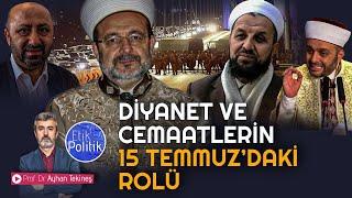 Diyanet ve cemaatlerin 15 Temmuz'daki rolü | Prof. Dr. Ayhan TEKİNEŞ