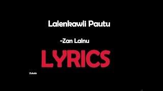 Lalenkawli Pautu - Zan Lalnu (LYRICS)