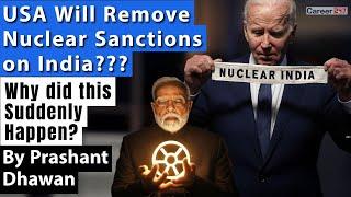 USA Will Remove Nuclear Sanctions on India??? Why did this Suddenly Happen?