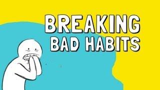 How to Break Bad Habits