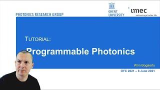 OFC 2021 - Tutorial - Programmable Photonics - Wim Bogaerts