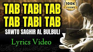 Sawto Saghir al bulbuli | TAB TABI TAB TAB TABI TAB Nasheed | Lyrics Video Translate