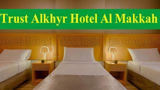 Trust Alkhyr Hotel Al Makkah || Saudi Arabia || Hotel Link