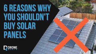 Why Not Go Solar - #6 Reasons Not To Install Solar Panels