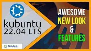  Kubuntu 22.04 LTS Awesome New Look and Features