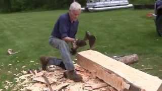 Hand Hewing a log with John Foreman.