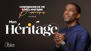 Héritage - Confessions de vie et déclarations prophétiques (Volume 3) - Ps Ghislain BIABATANTOU