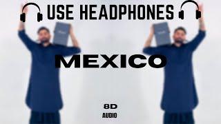 MEXICO (8D AUDIO & BASS BOOSTED) *USE HEADPHONES* @AGbassboosted0001