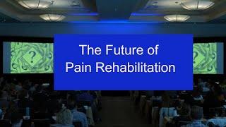 The Future of Pain Rehabilitation