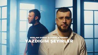 Tural Everest & Ruslan Dobry - Yazdigim şeyirler