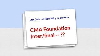 Last date of Submitting CMA exam forms | 15th MAY