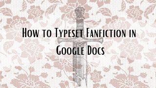 Typesetting Fanfiction in Google Docs