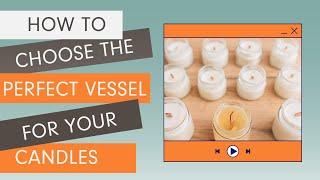 Choosing the Perfect Vessels for Your Candles | Village Craft & Candle