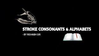 STORKE CONSONANT AND ALPHABETS || SHORTHAND TUTORIAL BY RISHABH SIR