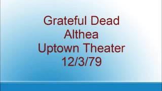 Grateful Dead - Althea - Uptown Theater - 12/3/79