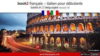 Apprendre l'italien. Un cours de langue pour débutants et de niveau moyen en 100 leçons.