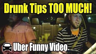 Funny Uber Video - Drunk Tips TOO MUCH - Ep.01