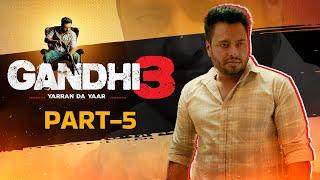 Gandhi 3 | Latest Punjabi Movies | Dev Kharoud | Chaupal | New Punjabi Movies 2025 | #punjabicinema