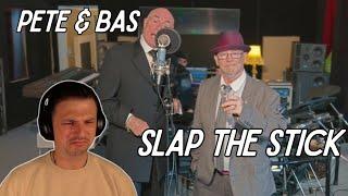 Pete & Bas - Slap The Stick - UK Reaction