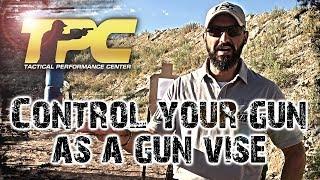 Drill: Control Your Gun as a Gun Vise  ...Test your shooting skills!