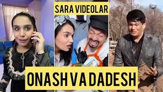 Onash va Dadesh Sara videolar to’plami