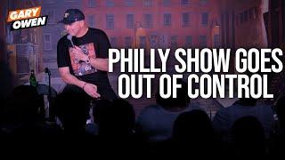 Philly Show Goes Out Of Control | Gary Owen