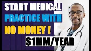 How To Start a private medical Practice/ Clinic with no money | Funding options for Startups