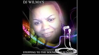 DJ WILMA'S STEPPING TO THE SOUNDS OF SUMMER