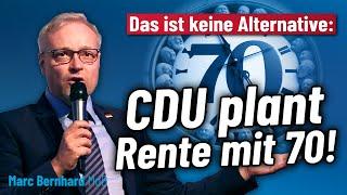 Das ist keine Alternative: CDU plant Rente mit 70! 