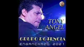 TONY ANGEL POTENCIA ENGANCHADO 2021