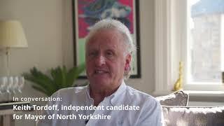 Keith Tordoff on his campaign to be the first Mayor of North Yorkshire